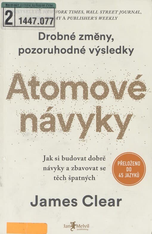 Atomové návyky: jak si budovat dobré návyky a zbavovat se těch špatných